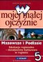 W mojej małej ojczyźnie 5. Mazowsze i Podlasie
