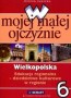 W mojej małej ojczyźnie. Wielkopolska. Edukacja regionalna - dziedzictwo kulturowe w regionie. Klasa 6. Szkoła podstawowa