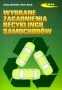 Wybrane zagadnienia recyklingu samochodów. Podręcznik, szkoły wyższe