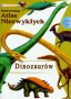Ilustrowany Atlas niezwykłych dinozaurów