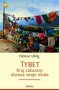 Tybet. Kraj zakazany otwiera swoje wrota