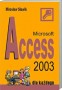 Microsoft Access 2003 dla każdego