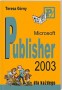 Microsoft Publisher 2003 dla każdego