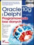 Oracle 10g i Delphi. Programowanie baz danych