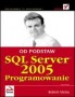 SQL Server 2005. Programowanie. Od podstaw