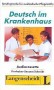 Deutsch im Krankenhaus. Berufssprache fur auslandische Pflegekrafte, kaseta audio
