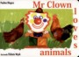 Mr Clown loves animals