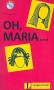 Oh, Maria...