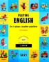 Playing English. Gry i zabawy z językiem angielskim. Część 2