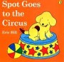 Spot Goes To The Circus