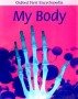 Oxford First Encyclopedia. My Body