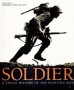 Soldier. A Visual History of the Fighting Man
