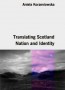 Translating Scotland. Nation and Identity
