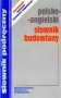 Angielsko-polski słownik budowlany z wymową terminów angielskich
