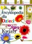 Encyklopedia dla Dzieci - Kwiaty