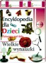 Encyklopedia dla dzieci - Wielkie wynalazki