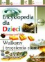 Encyklopedia dla dzieci. Wulkany i trzęsienia ziemi