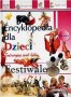 Encyklopedia dla dzieci. Zadziwiający świat faktów. Festiwale