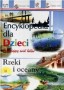 Encyklopedia dla dzieci. Zadziwiający świat faktów. Rzeki i oceany