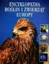 Encyklopedia roślin i zwierząt Europy