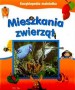 Mieszkania zwierząt. Encyklopedia małolatka