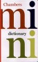 Mini Dictionary. Chambers Compact Reference