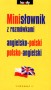 Minisłownik angielsko-polski i polsko-angielski wraz z podstawowymi zwrotami
