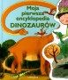 Moja pierwsza encyklopedia dinozaurów