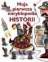 Moja pierwsza encyklopedia historii
