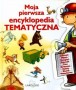 Moja pierwsza encyklopedia tematyczna
