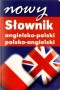 Nowy słownik angielsko – polski, polsko -  angielski