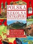 Polska. Szkolna encyklopedia przyrodniczo-krajoznawcza