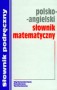 Polsko - angielski słownik matematyczny