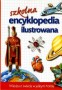 Szkolna encyklopedia ilustrowana. Wiedza o świecie w jednym tomie