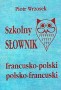 Szkolny słownik franc-pol pol-franc