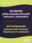Słownik polsko-łacińsko-francuski. Rośliny i zwierzęta