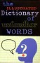 The illustrated dictionary of unfamiliar words