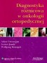 Diagnostyka różnicowa w onkologii ortopedycznej