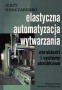 Elastyczna Automatyzacja Wytwarzania obrabiarki i systemy obróbkowe