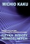Fizyka rzeczy niemożliwych