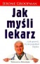 Jak myśli lekarz... i jak sprawić, by nie popełniał błędów