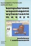Komputerowo wspomagane wytwarzanie maszyn. Podstawy i zastosowanie