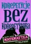 Matematyka. Korepetycje bez korepetytora