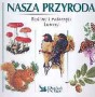 Nasza przyroda. Rośliny i zwierzęta Europy