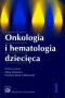Onkologia i hematologia dziecięca. Tom 1-2