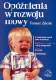 Opóźnienia w rozwoju mowy