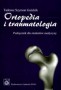 Ortopedia i traumatologia. Podręcznik dla studentów medycyny