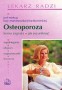 Osteoporoza. Komu zagraża, jak jej uniknąć