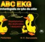 ABC EKG. Elektrokardiografia nie tylko dla orłów. Podręcznik, szkoły wyższe
