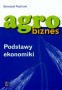 Agrobiznes. Podstawy ekonomiki. Klasy 1-4. Technikum